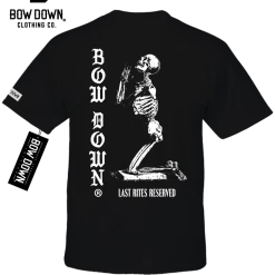 BOW DOWN CLOTHING Last Rites Reserved