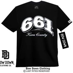 Bow Down Clothing BORN & RAISED COLLECTION 661 Kern County Area Code